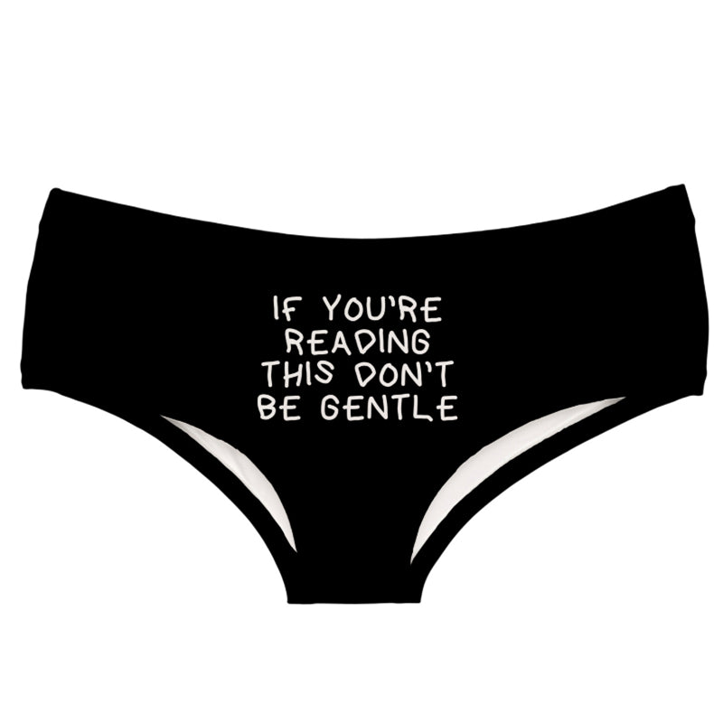 If You're Reading This Don't Be Gentle Panties